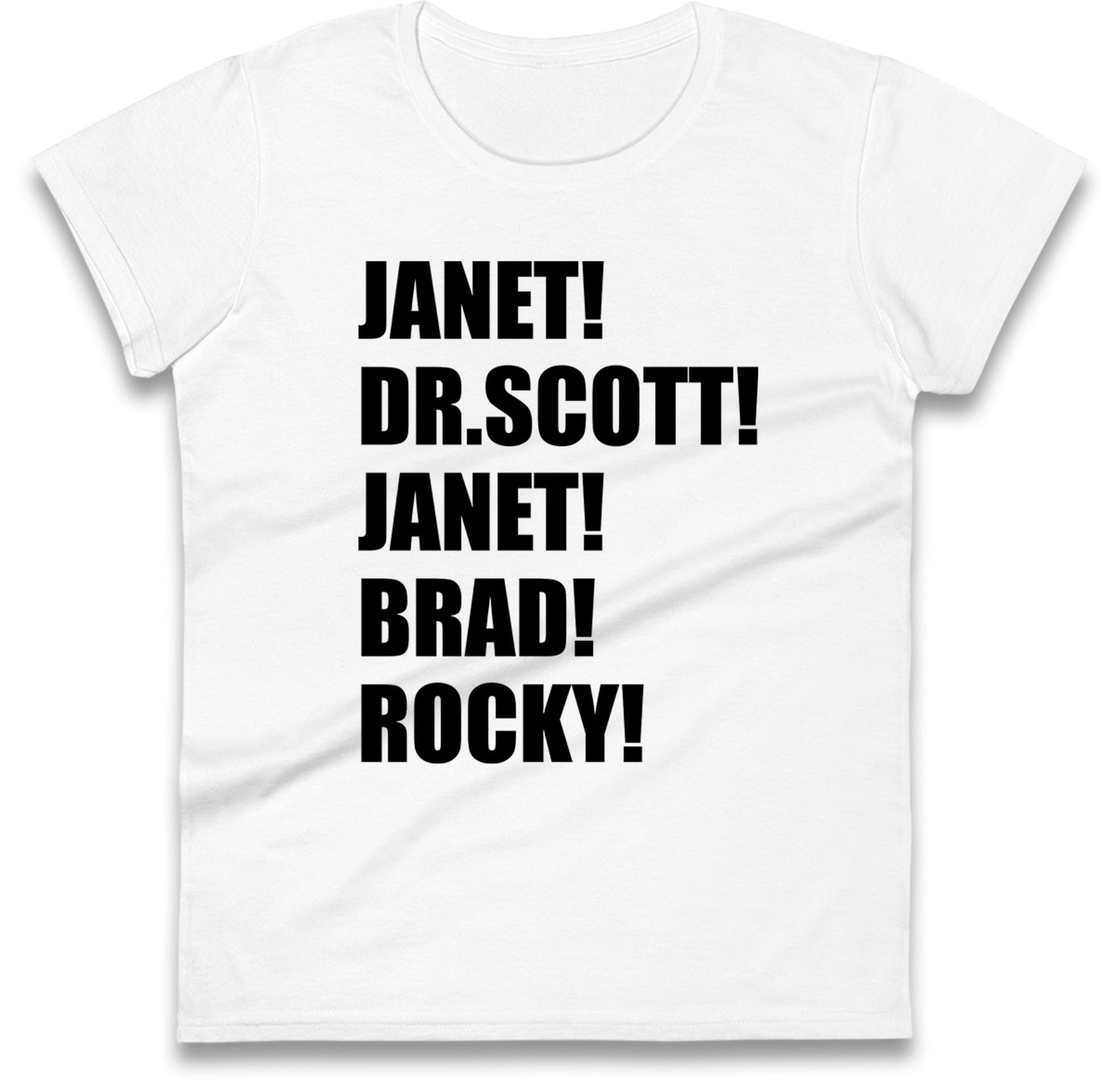 Janet! Dr. Scott! Janet! Brad! Rocky! Womens T Shirt