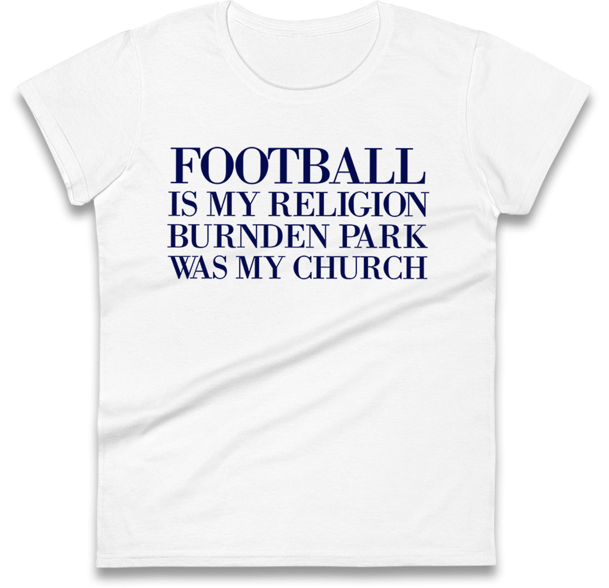 Football is My Religion Ladies T Shirt