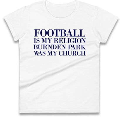 Football is My Religion Ladies T Shirt