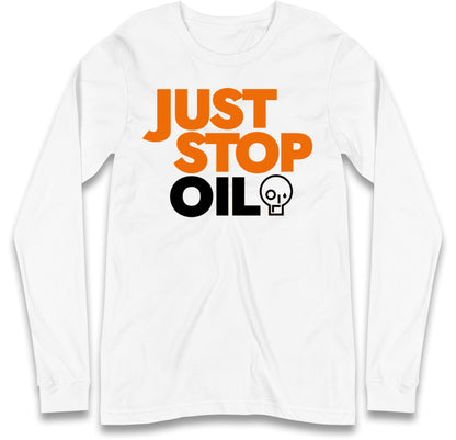 Just Stop Oil Long Sleeve T Shirt for Sale