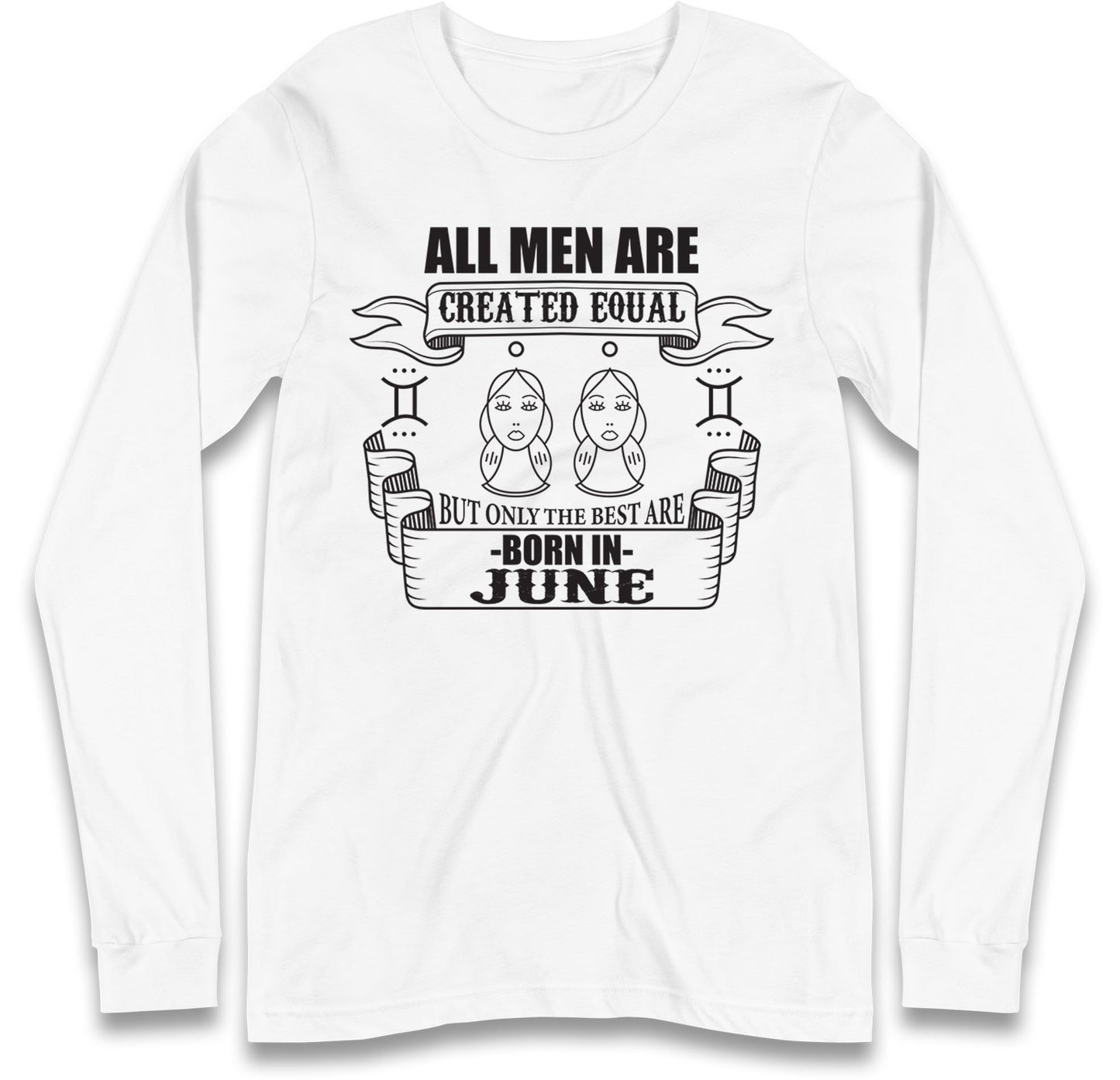 Born In June Birthday Long Sleeve T Shirt