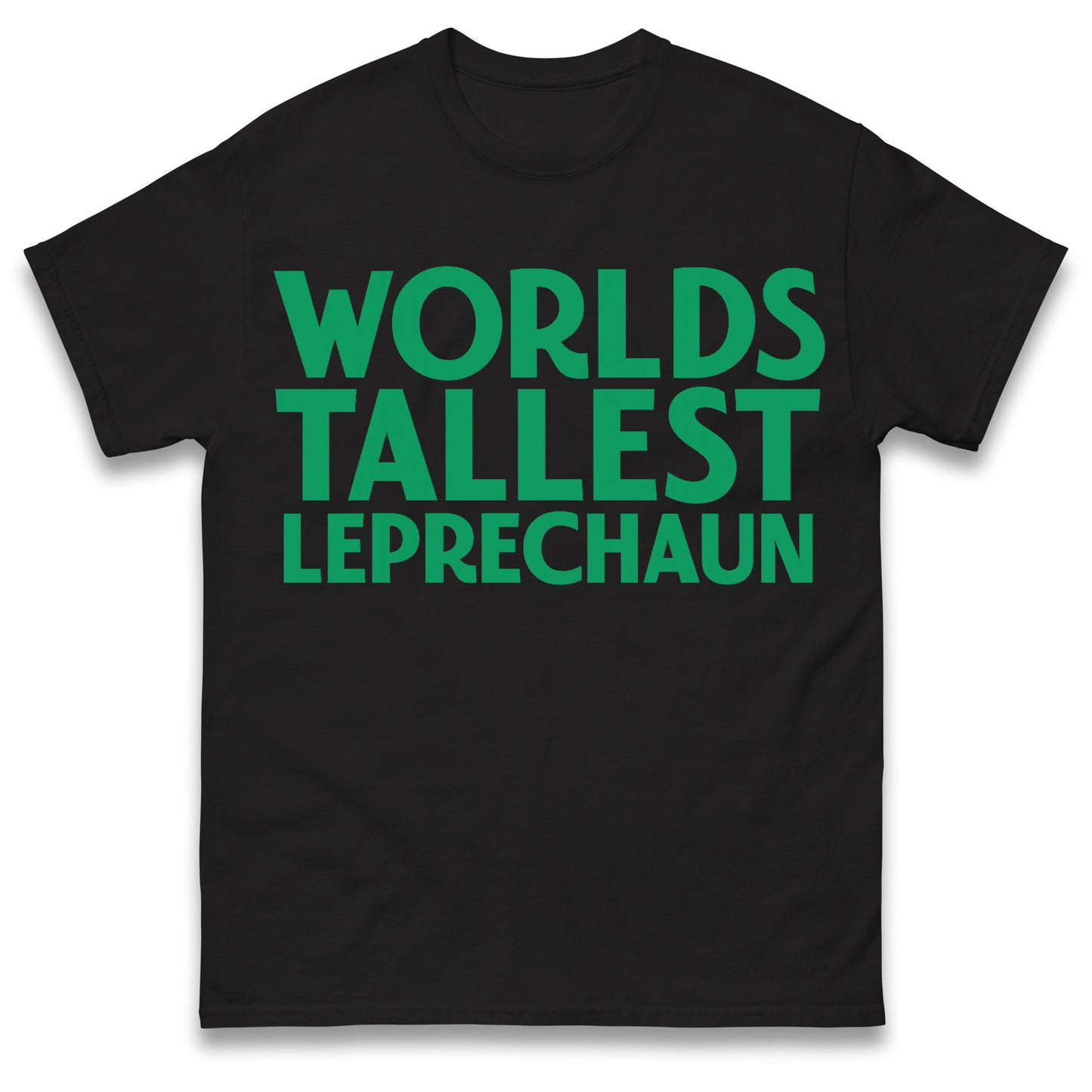 Worlds Tallest Leprechaun T Shirt