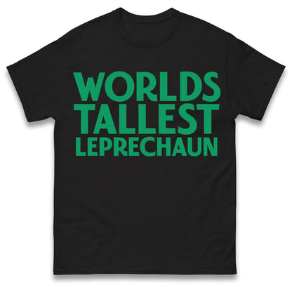 Worlds Tallest Leprechaun T Shirt