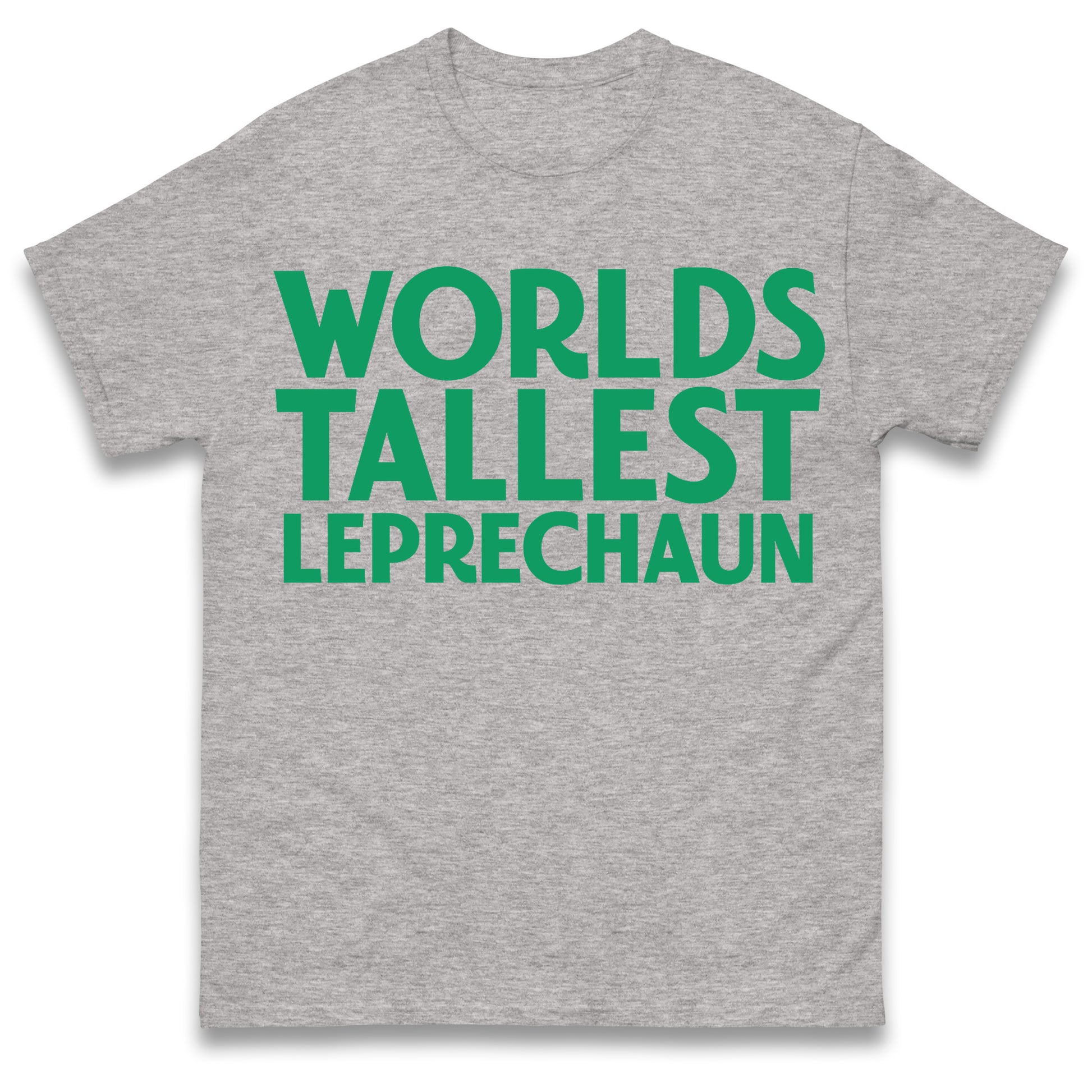 Worlds Tallest Leprechaun T Shirt