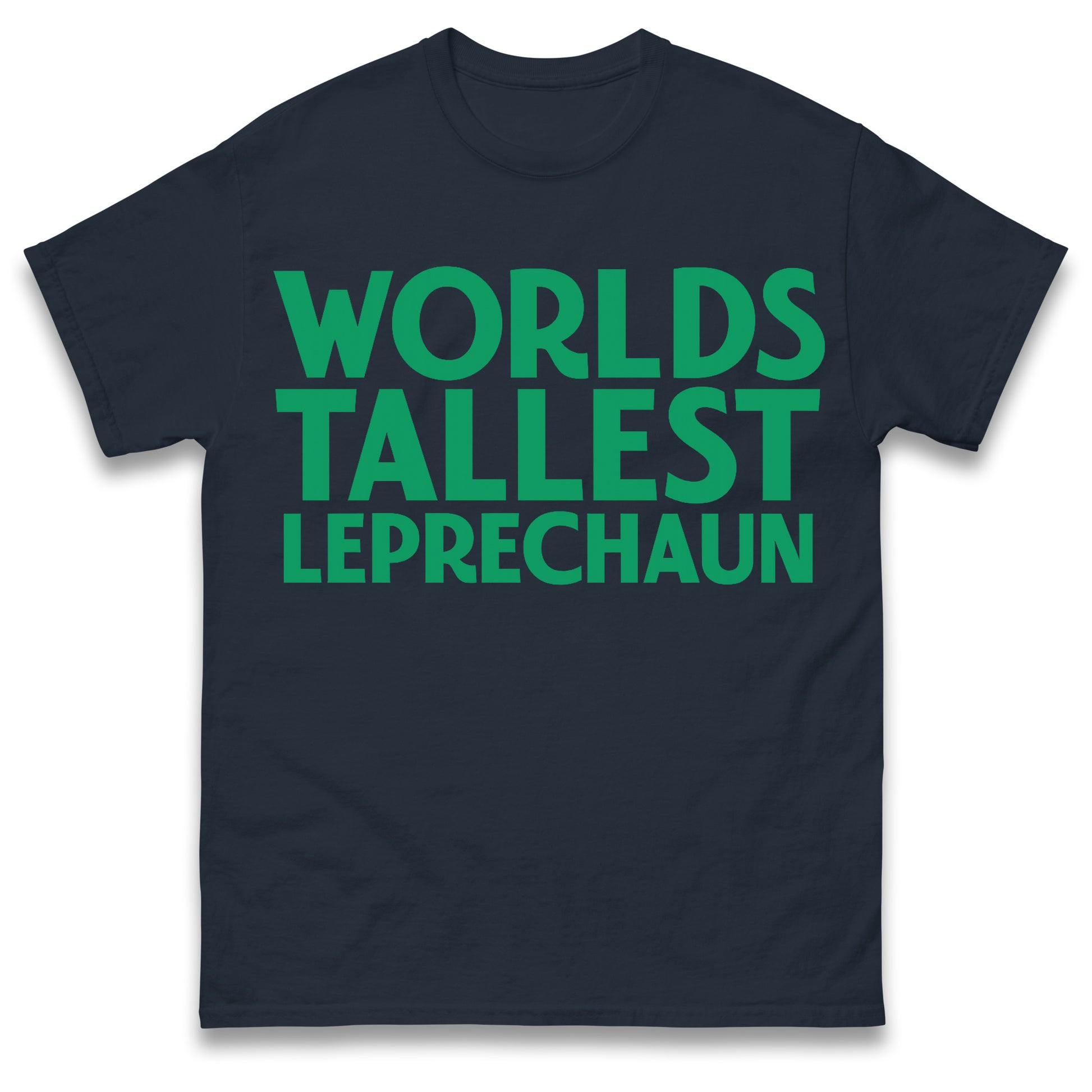 Worlds Tallest Leprechaun T Shirt