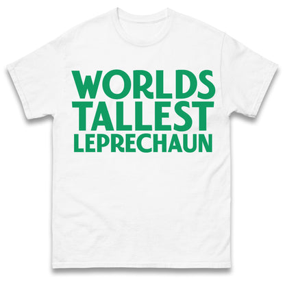 Worlds Tallest Leprechaun T Shirt