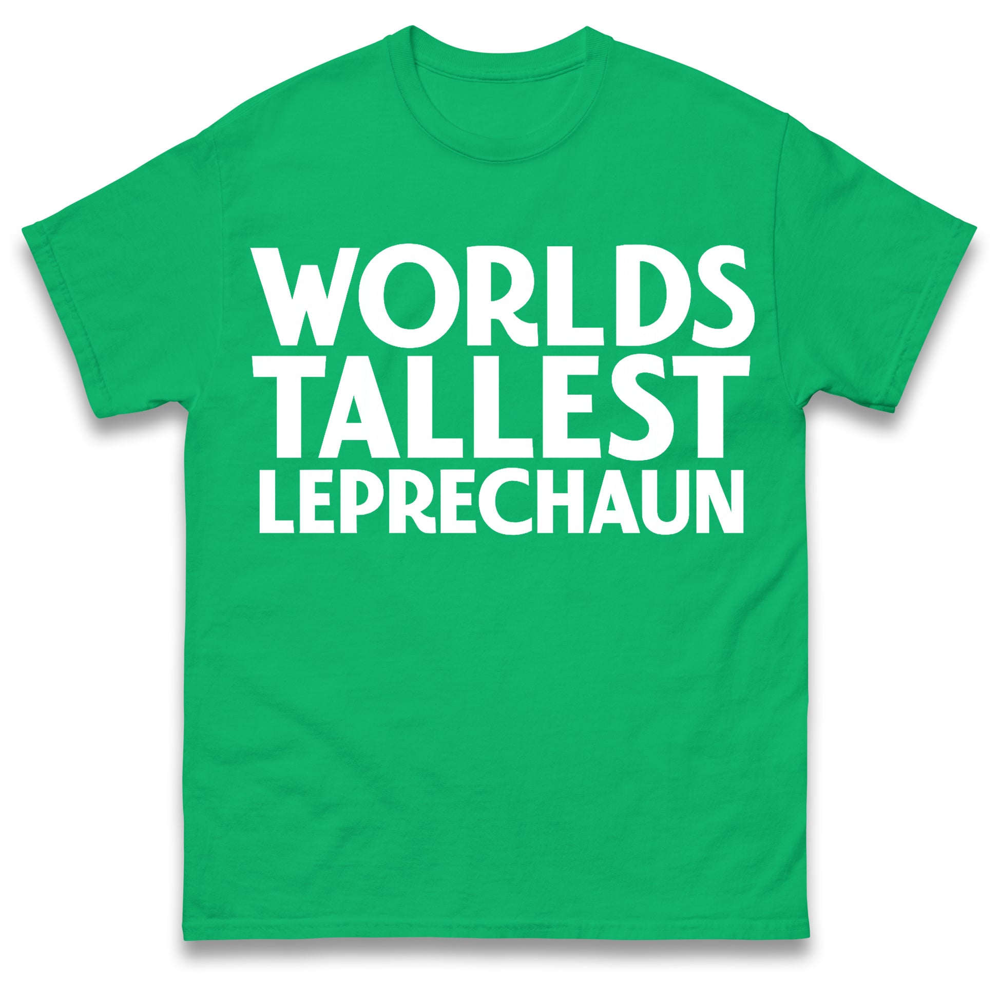 Worlds Tallest Leprechaun T Shirt