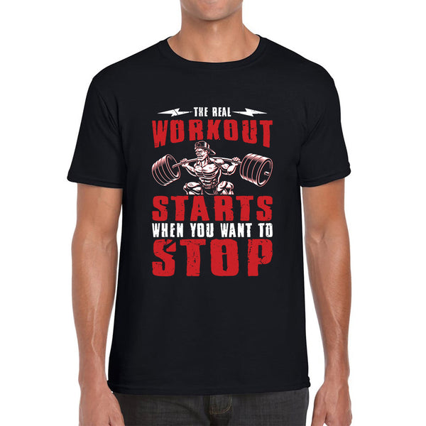 The Real Workout Starts When You Want To Stop Gym Workout Fitness Power Lifting Motivational Quote Mens Tee Top