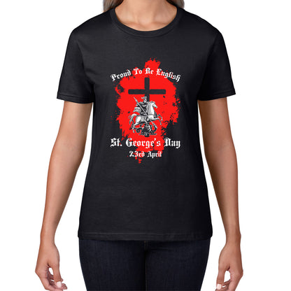 Proud To be English St George's Day 23rd April Christians Feast Day Knight & Horse Saint George day Warrior Fighter Patriotic Womens Tee Top
