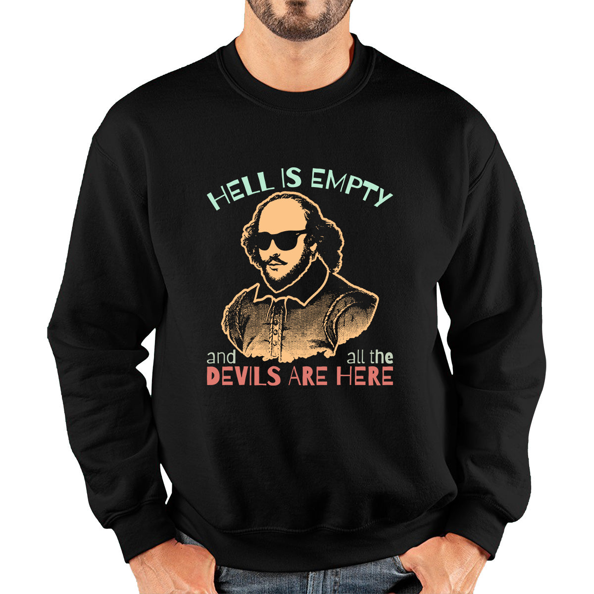 William Shakespeare Quote Hell Is Empty And All The Devils Are Here National Shakespeare Day Unisex Sweatshirt