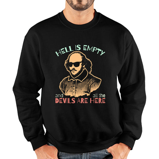 William Shakespeare Quote Hell Is Empty And All The Devils Are Here National Shakespeare Day Unisex Sweatshirt