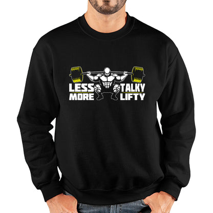 Less Talky More Lifty Gym Lover Awesome Gym Weightlifter Fitness Workout Muscular Bodybuilder Unisex Sweatshirt