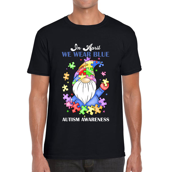 In April We Wear Blue Autism Gnome Autism Awareness Gnomes Autism Month Autism Support Mens Tee Top