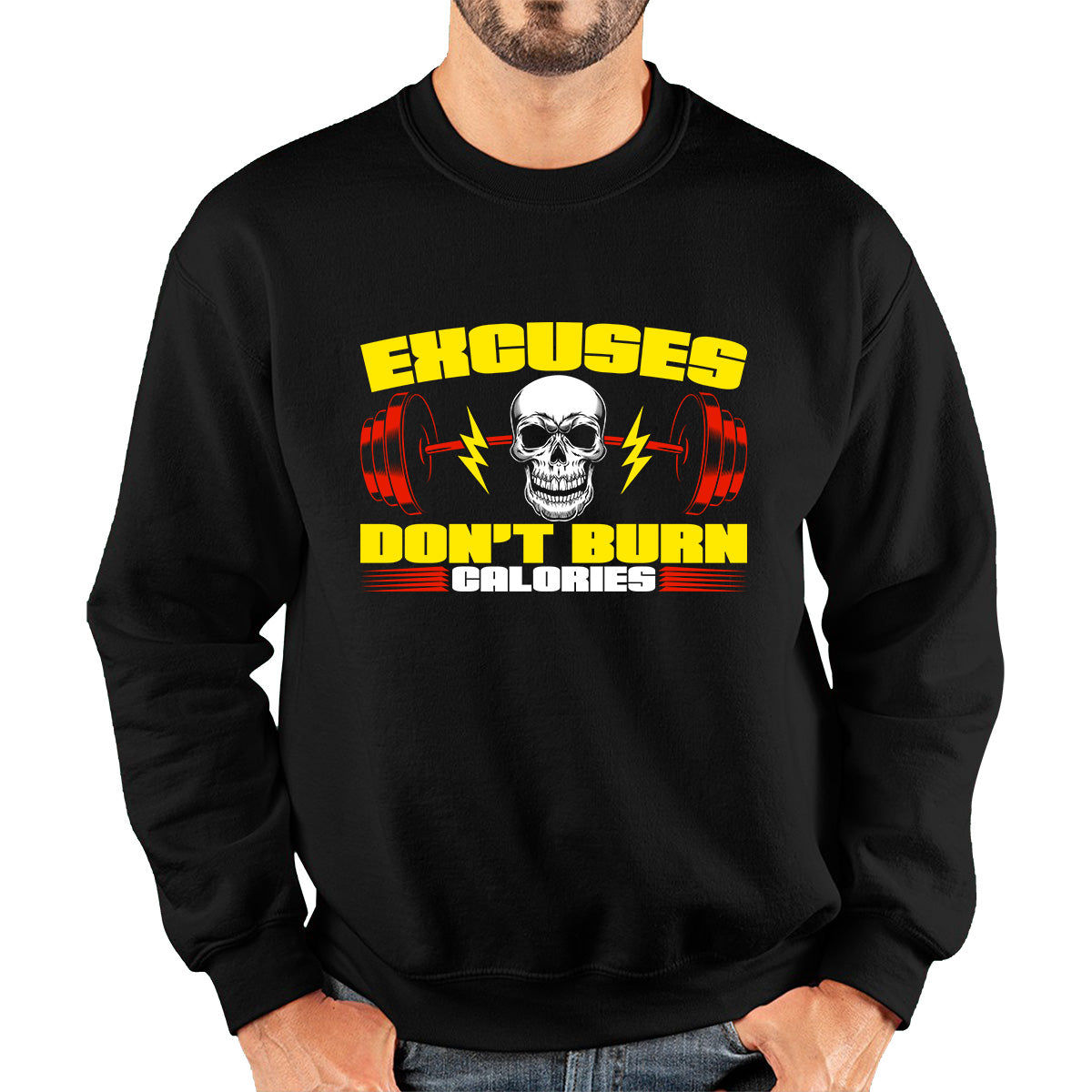 Excuses Don't Burn Calories Gym Exercise Motivational Gym Lover Inspirational Message Unisex Sweatshirt