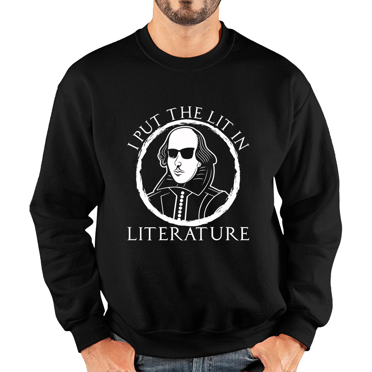 William Shakespeare Pun I Put The Lit In Literature Funny Reading English Teacher National Shakespeare Day Unisex Sweatshirt