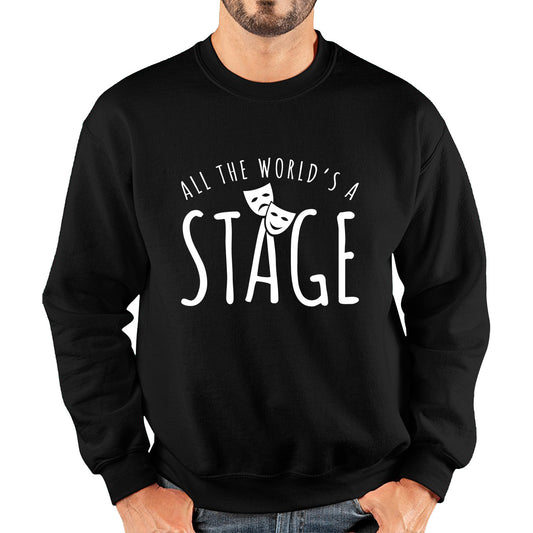 All The World’s A Stage By William Shakespeare Quote National Shakespeare Day Unisex Sweatshirt