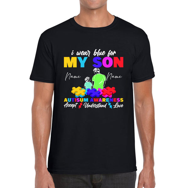Personalised I Wear Blue For My Son Autism Awareness Accept Understand Love Father & Son Name Autism Warrior Puzzle Pieces Mens Tee Top