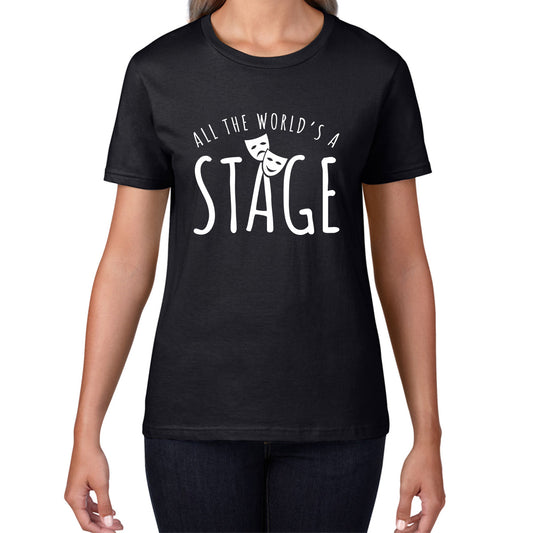 All The World’s A Stage By William Shakespeare Quote National Shakespeare Day Womens Tee Top