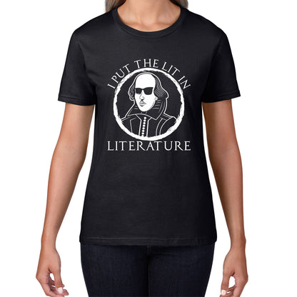 William Shakespeare Pun I Put The Lit In Literature Funny Reading English Teacher National Shakespeare Day Womens Tee Top
