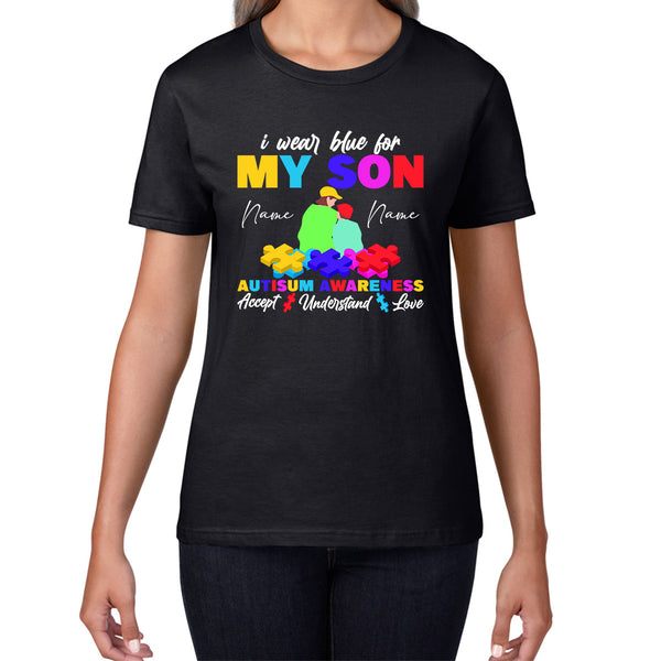 Personalised I Wear Blue For My Son Autism Awareness Mother & Son Name Accept Understand Love Autism Warrior Puzzle Pieces Womens Tee Top