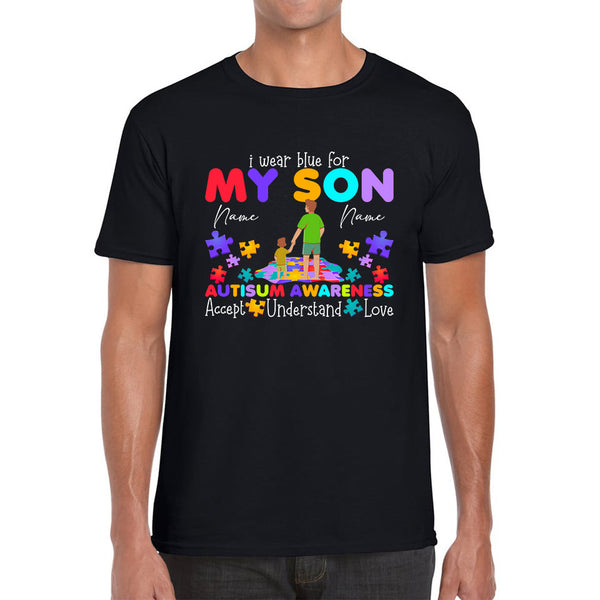 Personalised I Wear Blue For My Son Autism Awareness Father & Son Name Autism Warrior Puzzle Pieces Accept Understand Love Mens Tee Top
