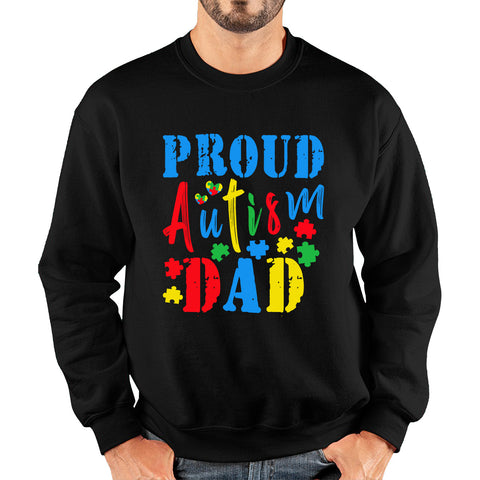 Proud Autism Dad Autism Awareness Month Autism Support Proud Dad Autism Acceptance Unisex Sweatshirt