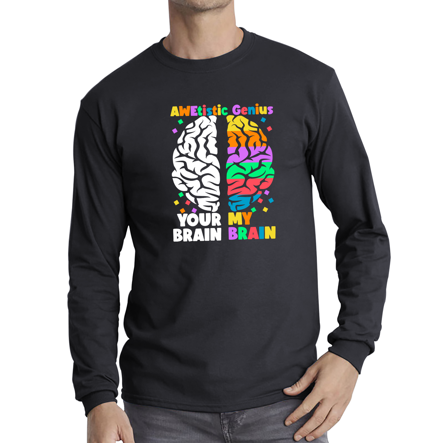 Awetistic Genius Your Brain My Brain Autism Awareness Brain Comparison Funny Health Awareness Joke Puzzle Long Sleeve T Shirt