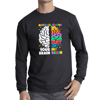 Awetistic Genius Your Brain My Brain Autism Awareness Brain Comparison Funny Health Awareness Joke Puzzle Long Sleeve T Shirt
