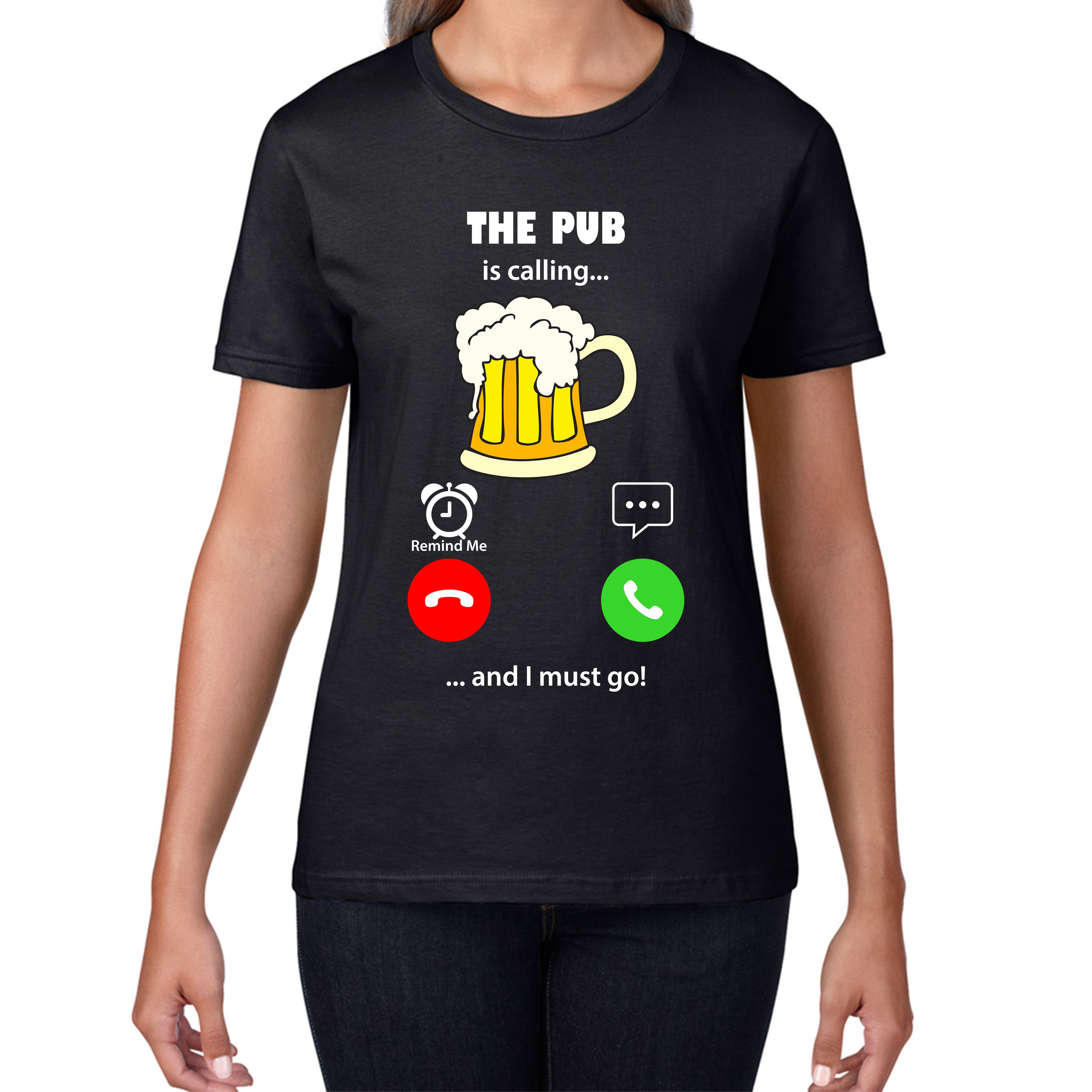 The Pub Is Calling and I must Go Beer Phone Screen Drinking Lovers Gift Womens Tee Top