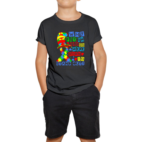 Why Fit In When You Were Born To Stand Out Dr Seuss Autism Ribbon In The Hat Awareness Month Kids T Shirt