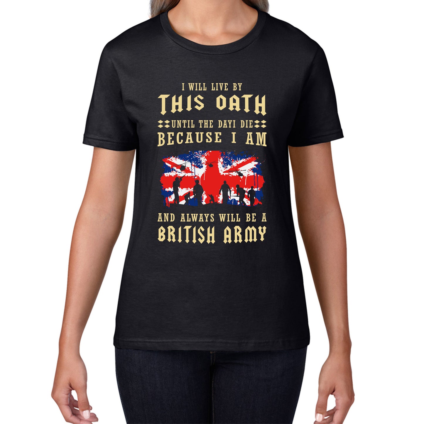 I Will Live By This Oath Until The Day I Die British Army UK Flag Veterans Day Lest We Forget Remembrance Day Womens Tee Top