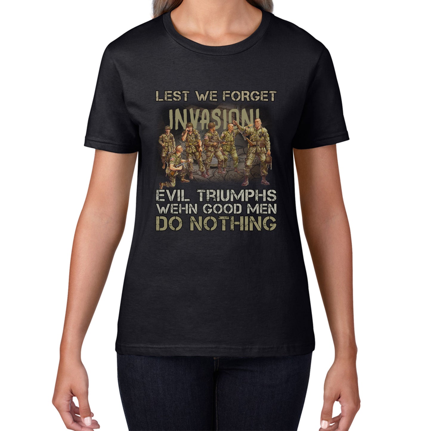 Lest We Forget Evil Triumphs When Good Men Do Nothing British Army Remembrance Day Veterans Day Womens Tee Top