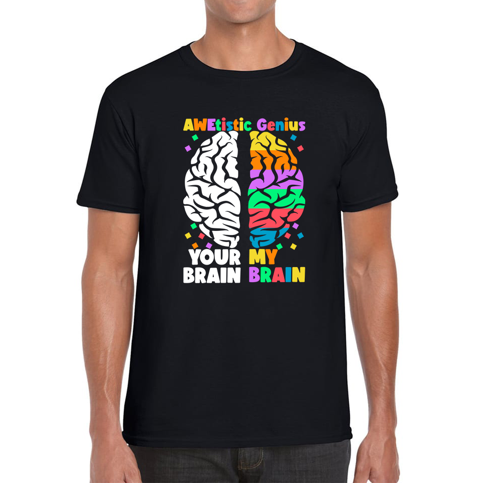 Awetistic Genius Your Brain My Brain Autism Awareness Brain Comparison Funny Health Awareness Joke Puzzle Mens Tee Top