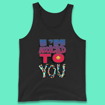 I'm Addicted You Pills Funny Pharmacy Saying Medicine Pharmacist Mental Health Chill Pills Tank Top