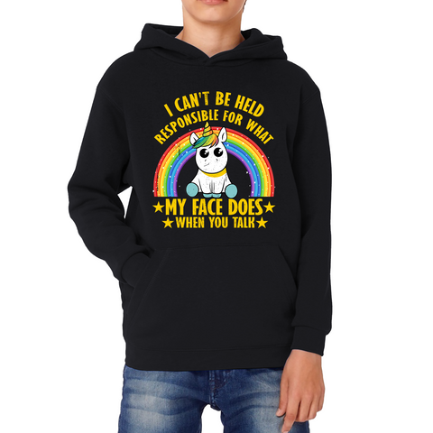 I Can't Be Held Responsible For What My Face Does When You Talk Cute Unicorn  Kids Hoodie