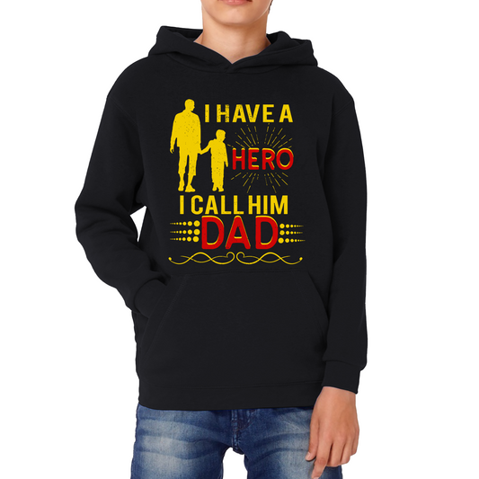 I Have A Hero I Call Him Dad Hoodie