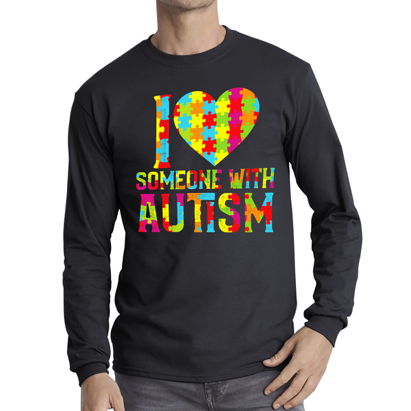 I Love Someone With Autism Adult Long Sleeve T Shirt