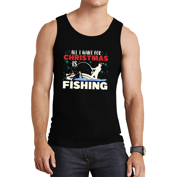 All I Want For Christmas Is Fishing Xmas Fisherman Fishing Lovers Tank Top