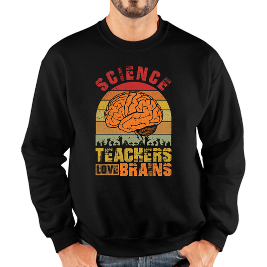 Science Teachers Love Brains Zombies Funny Sweatshirt