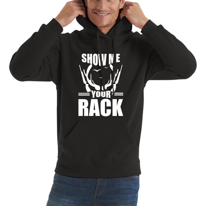 Show Me Your Rack Funny Saying Hunting Quote Unisex Hoodie