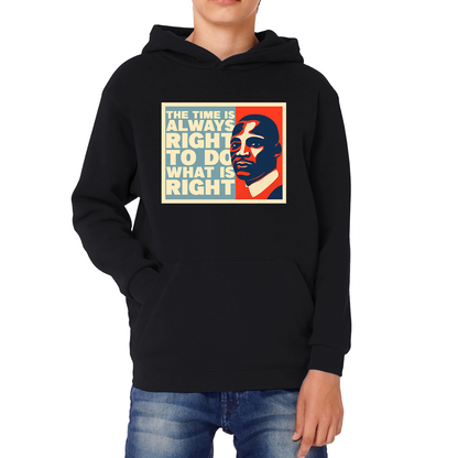 The Time Is Always Right To Do What Is Right Juneteenth Mlk Quote Black History Month Kids Hoodie