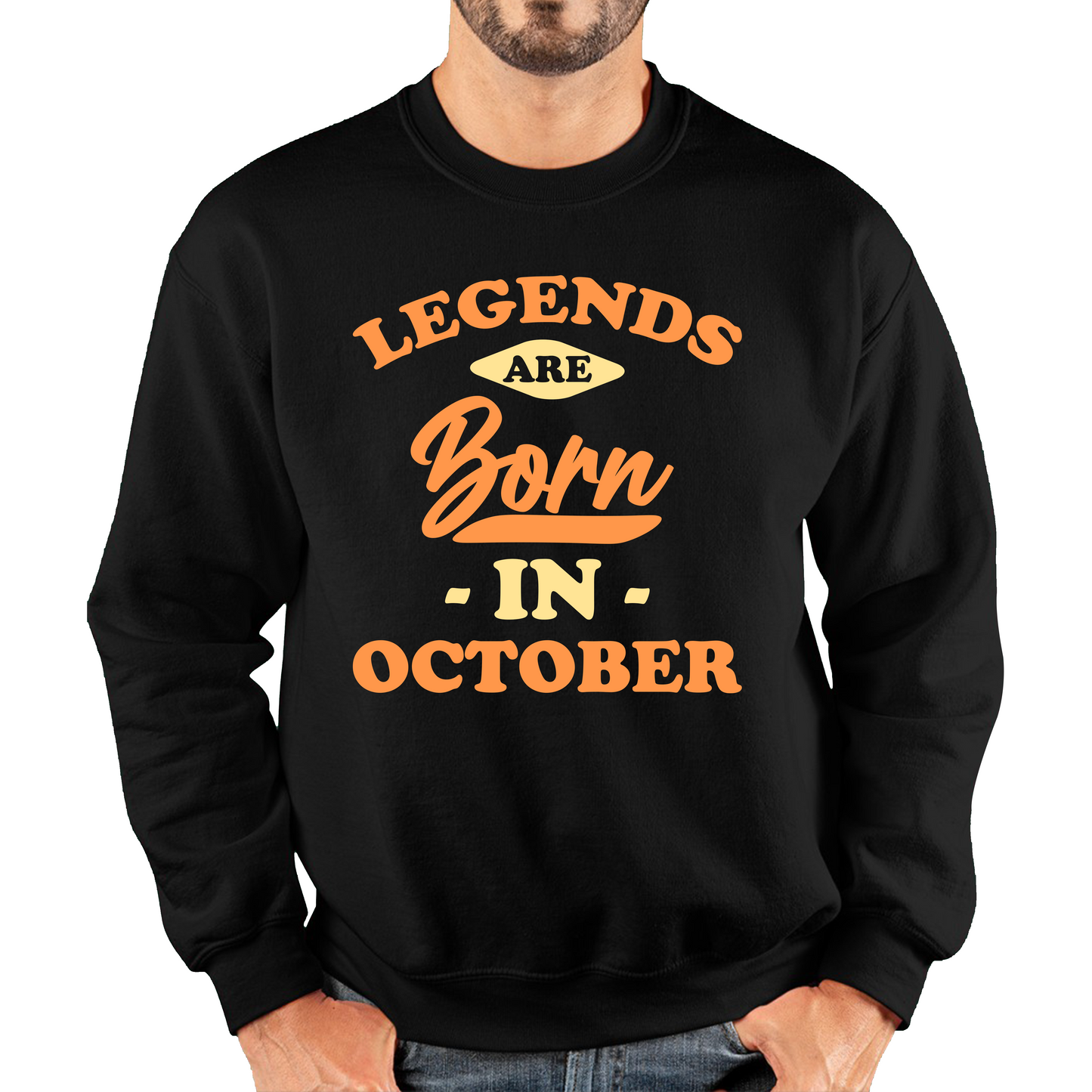 Legends Are Born In October Funny October Birthday Month Novelty Slogan Unisex Sweatshirt