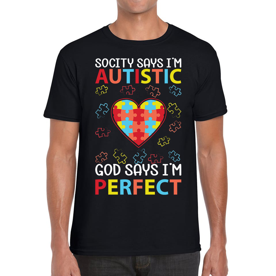 Society Says I'm Autistic God Says I'm Perfect  Autism Awareness Adult T Shirt