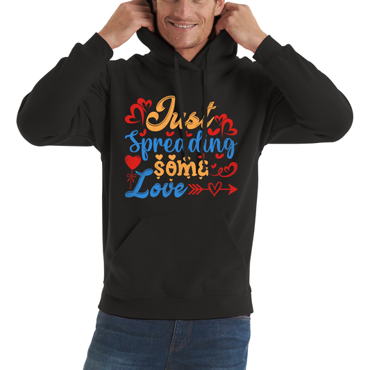 Just Spreading Some Love Happy Valentines Day Funny Valentine Love Quote Unisex Hoodie