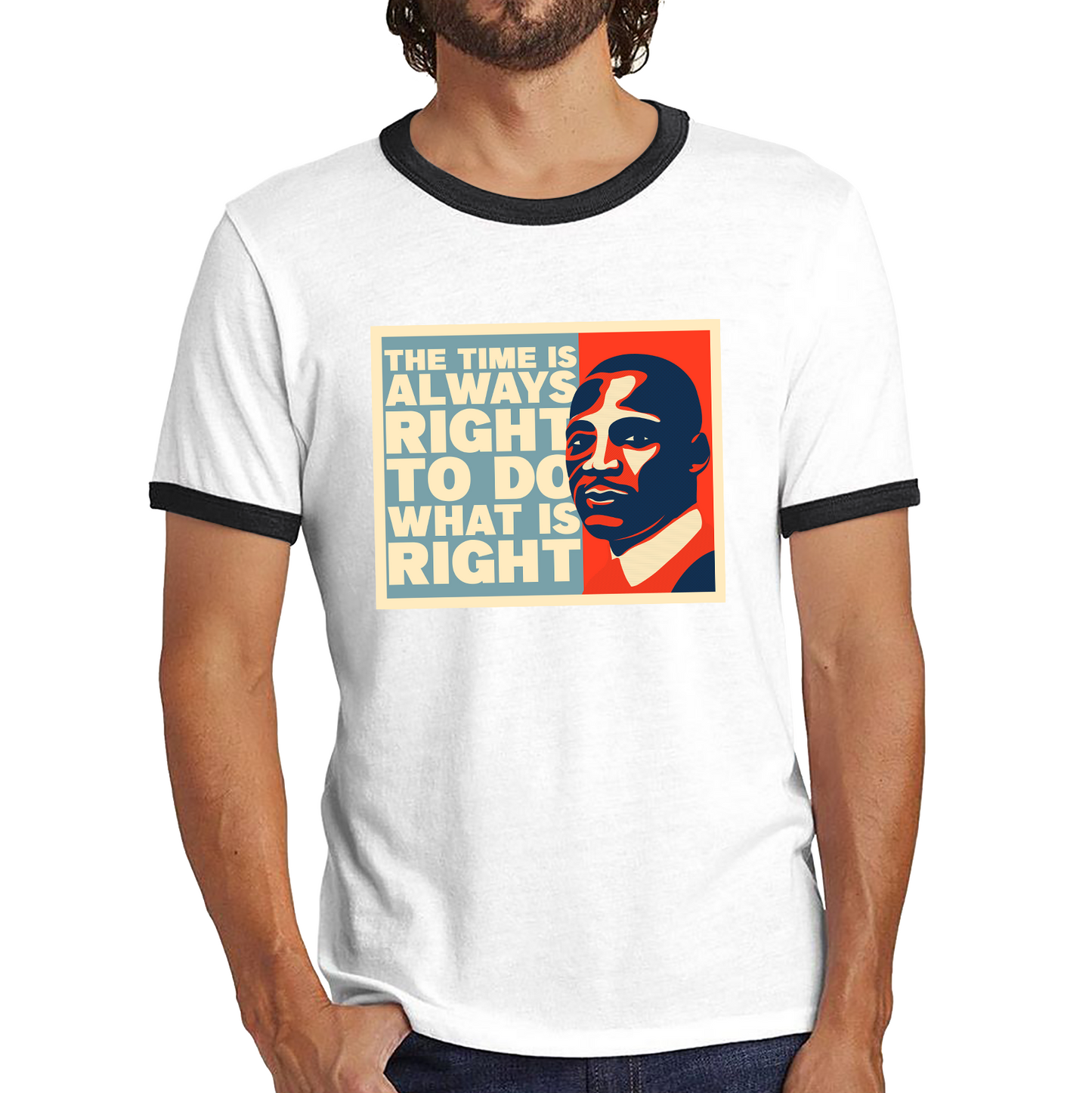 The Time Is Always Right To Do What Is Right Juneteenth Mlk Quote Black History Month Ringer T Shirt