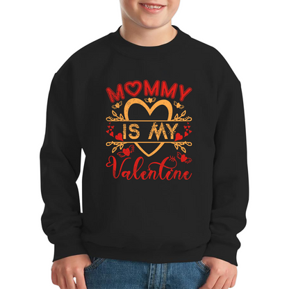 Mommy Is My Valentine Mother's Day Funny Family Valentine's Day Gift Kids Jumper