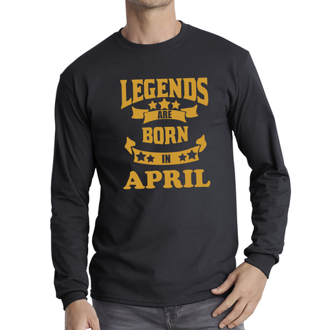 Legends Are Born In April Birthday Adult Long Sleeve T Shirt