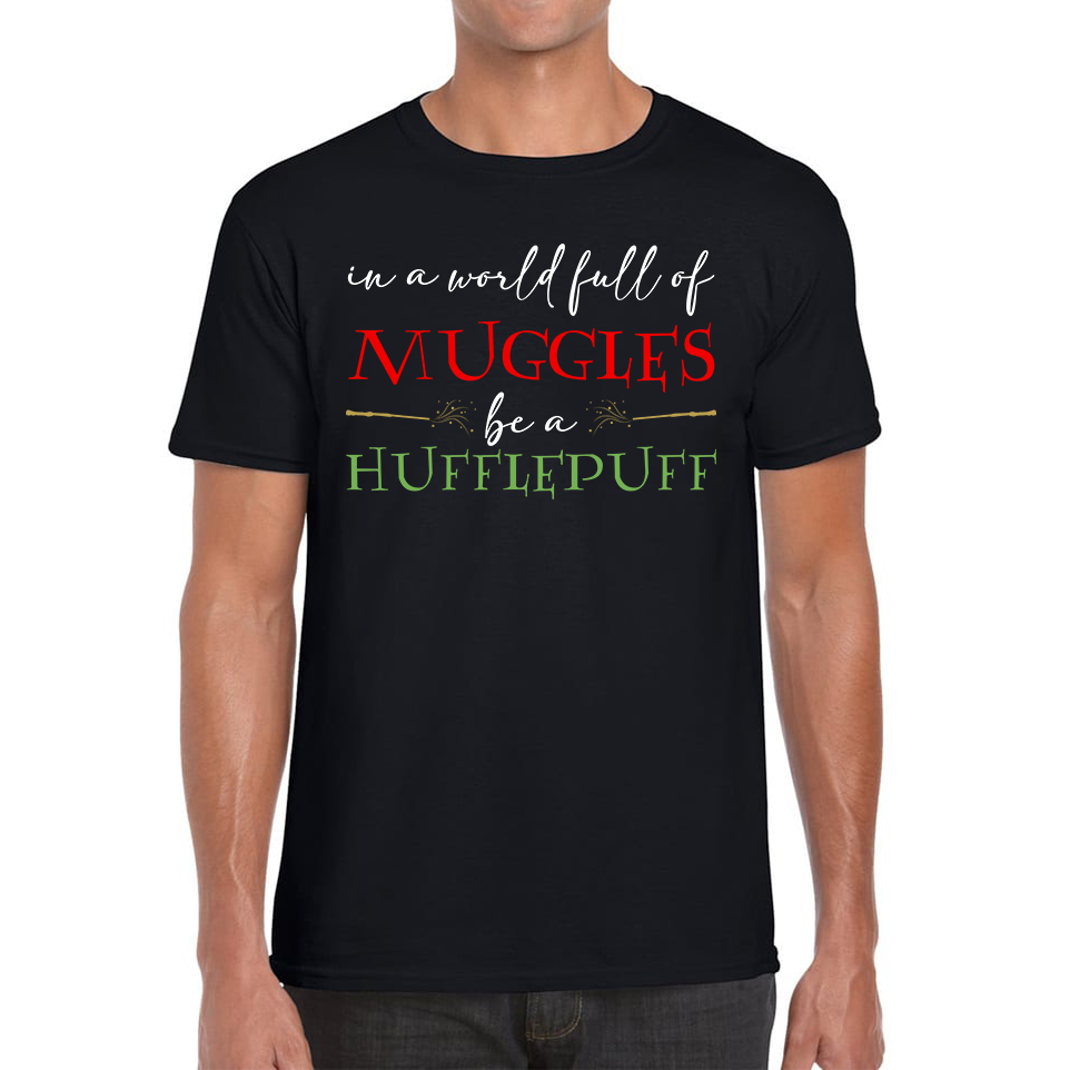 In A World Full of Muggles Be A Hufflepuff Harry Potter Mens Tee Top