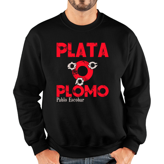 Plata O Plomo Sweatshirt