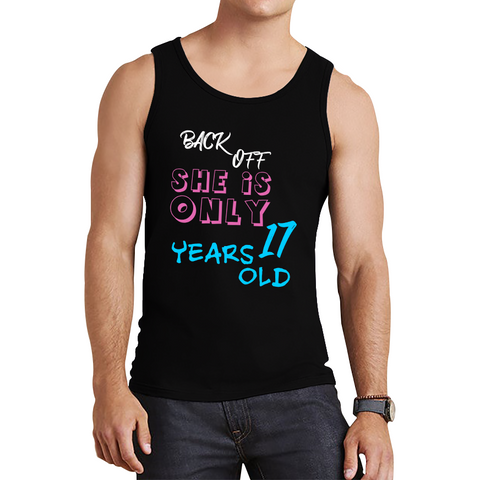Back Off She Is Only 17 Years Old Vest Birthday Year Gift Tank Top
